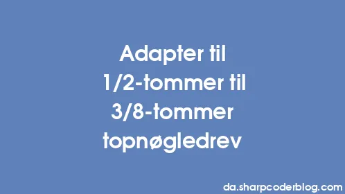 Adapter til 1/2-tommer til 3/8-tommer topnøgledrev - Thumbnail