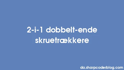 2-i-1 dobbelt-ende skruetrækkere - Thumbnail