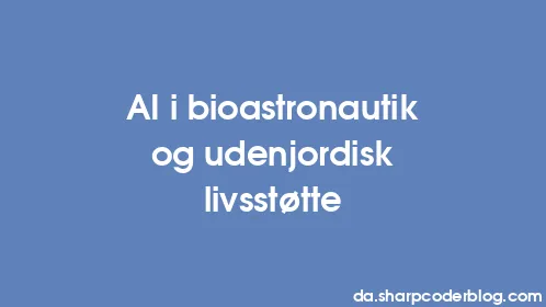 AI i bioastronautik og udenjordisk livsstøtte - Thumbnail