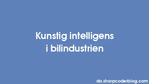 Kunstig intelligens i bilindustrien - Thumbnail