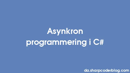 Asynkron programmering i C# - Thumbnail