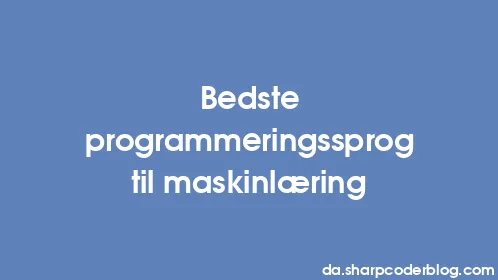 Bedste programmeringssprog til maskinlæring - Thumbnail
