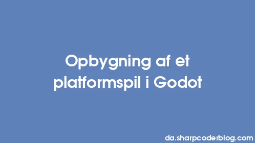 Opbygning af et platformspil i Godot - Thumbnail