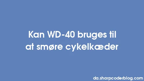 Kan WD-40 bruges til at smøre cykelkæder - Thumbnail
