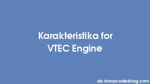 Karakteristika for VTEC Engine - Thumbnail