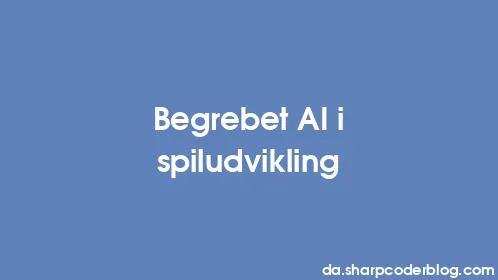 Begrebet AI i spiludvikling - Thumbnail
