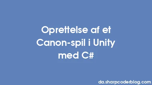 Oprettelse af et Canon-spil i Unity med C# - Thumbnail
