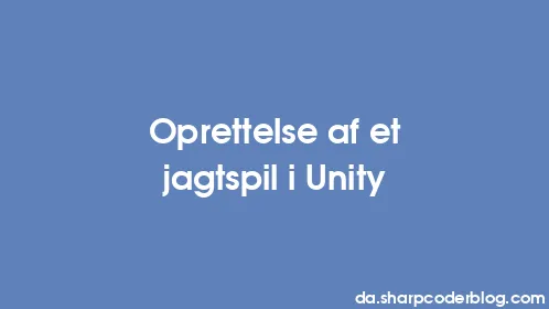 Oprettelse af et jagtspil i Unity - Thumbnail