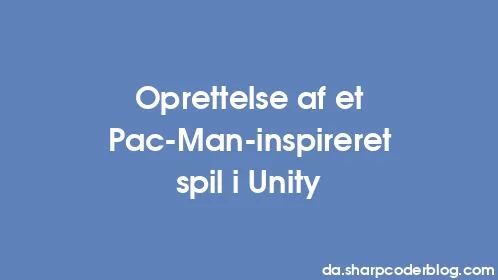 Oprettelse af et Pac-Man-inspireret spil i Unity - Thumbnail
