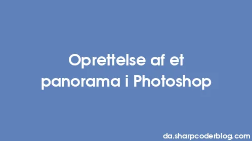 Oprettelse af et panorama i Photoshop - Thumbnail