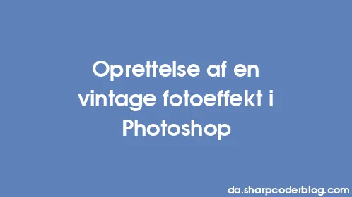 Oprettelse af en vintage fotoeffekt i Photoshop - Thumbnail