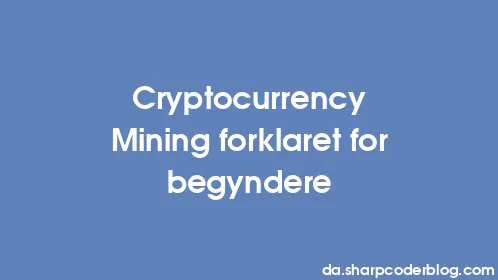 Cryptocurrency Mining forklaret for begyndere - Thumbnail