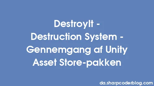 DestroyIt - Destruction System - Gennemgang af Unity Asset Store-pakken - Thumbnail