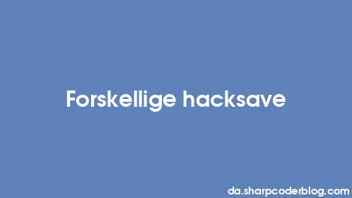 Forskellige hacksave - Thumbnail