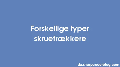 Forskellige typer skruetrækkere - Thumbnail