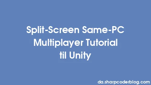 Split-Screen Same-PC Multiplayer Tutorial til Unity - Thumbnail