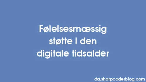 Følelsesmæssig støtte i den digitale tidsalder - Thumbnail