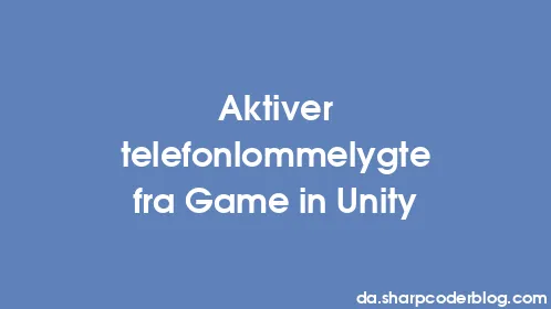Aktiver telefonlommelygte fra Game in Unity - Thumbnail