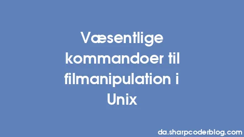 Væsentlige kommandoer til filmanipulation i Unix - Thumbnail