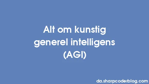Alt om kunstig generel intelligens (AGI) - Thumbnail