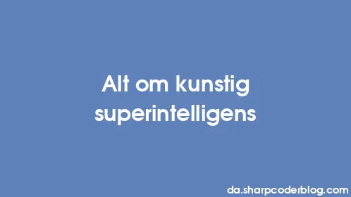 Alt om kunstig superintelligens - Thumbnail