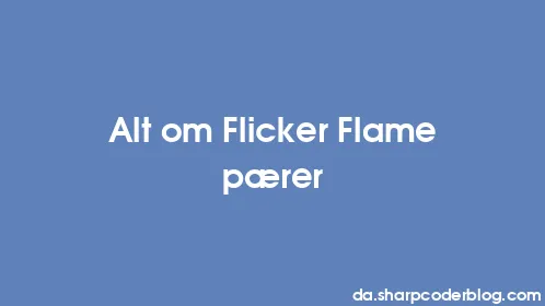 Alt om Flicker Flame pærer - Thumbnail