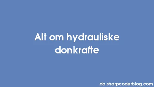 Alt om hydrauliske donkrafte - Thumbnail