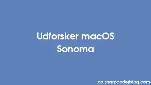 Udforsker macOS Sonoma - Thumbnail