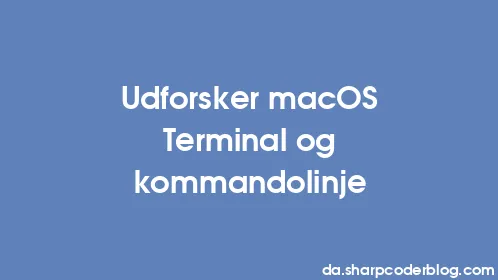 Udforsker macOS Terminal og kommandolinje - Thumbnail