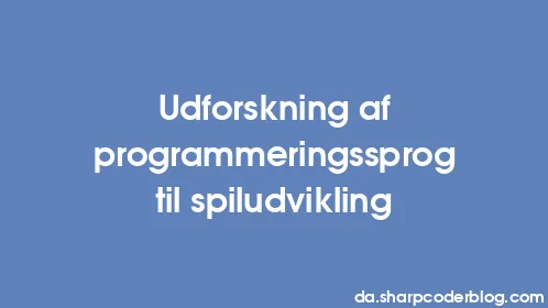 Udforskning af programmeringssprog til spiludvikling - Thumbnail