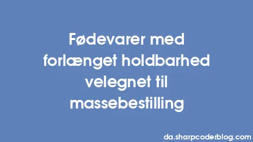Fødevarer med forlænget holdbarhed velegnet til massebestilling - Thumbnail