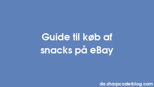 Guide til køb af snacks på eBay - Thumbnail