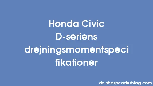 Honda Civic D-seriens drejningsmomentspecifikationer - Thumbnail