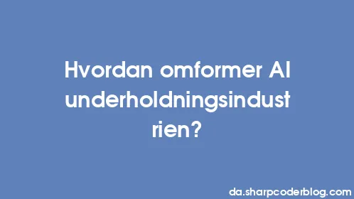 Hvordan omformer AI underholdningsindustrien? - Thumbnail