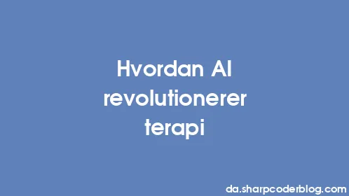 Hvordan AI revolutionerer terapi - Thumbnail