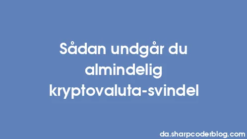 Sådan undgår du almindelig kryptovaluta-svindel - Thumbnail