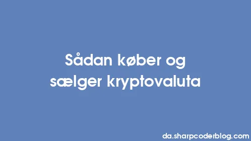 Sådan køber og sælger kryptovaluta - Thumbnail