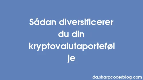 Sådan diversificerer du din kryptovalutaportefølje - Thumbnail