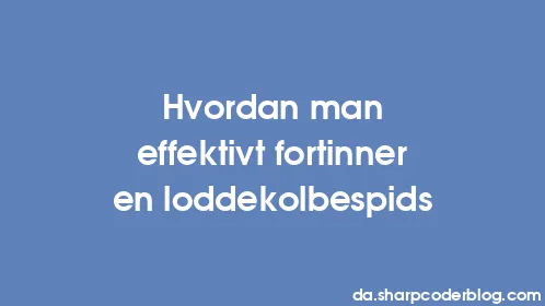 Hvordan man effektivt fortinner en loddekolbespids - Thumbnail
