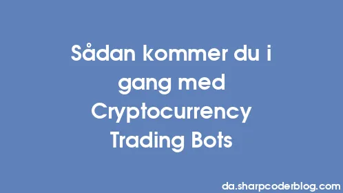 Sådan kommer du i gang med Cryptocurrency Trading Bots - Thumbnail