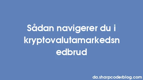 Sådan navigerer du i kryptovalutamarkedsnedbrud - Thumbnail