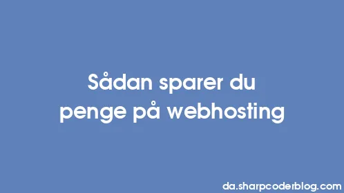 Sådan sparer du penge på webhosting - Thumbnail