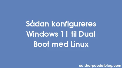 Sådan konfigureres Windows 11 til Dual Boot med Linux - Thumbnail