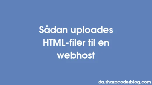 Sådan uploades HTML-filer til en webhost - Thumbnail