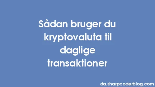 Sådan bruger du kryptovaluta til daglige transaktioner - Thumbnail