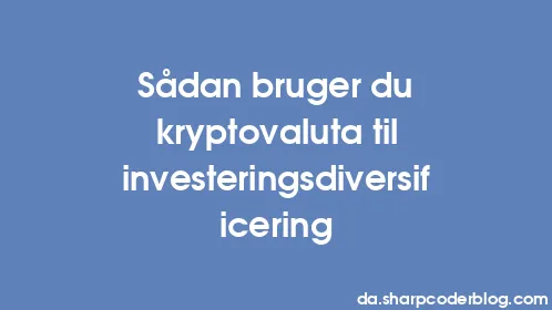 Sådan bruger du kryptovaluta til investeringsdiversificering - Thumbnail