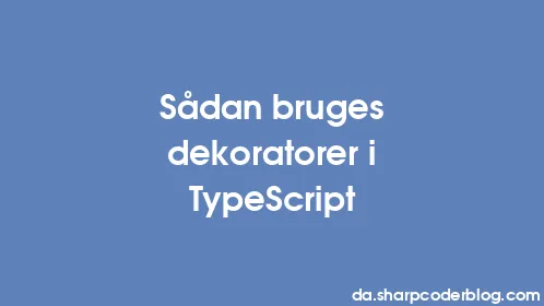 Sådan bruges dekoratorer i TypeScript - Thumbnail
