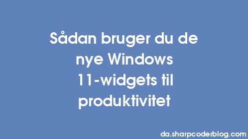 Sådan bruger du de nye Windows 11-widgets til produktivitet - Thumbnail
