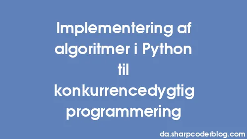 Implementering af algoritmer i Python til konkurrencedygtig programmering - Thumbnail