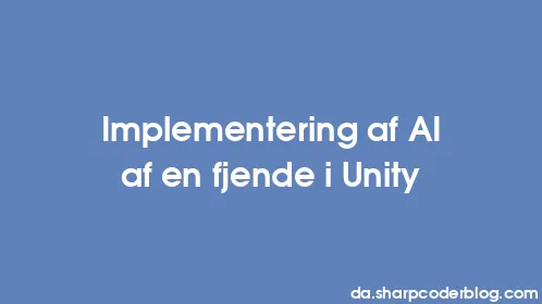 Implementering af AI af en fjende i Unity - Thumbnail